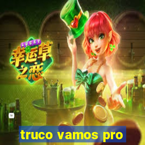 truco vamos pro